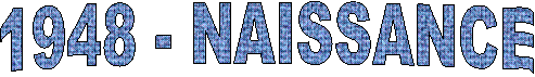 1948 - NAISSANCE